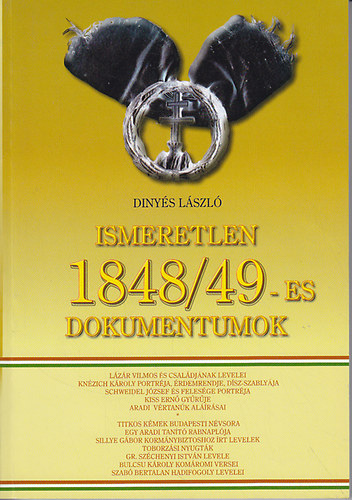 Dinys Lszl - Ismeretlen 1848/49-es dokumentumok