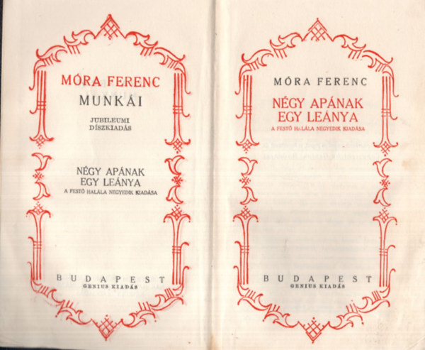 Mra Ferenc - Ngy apnak egy lenya - Mra Ferenc munki - Jubileumi Dszkiads