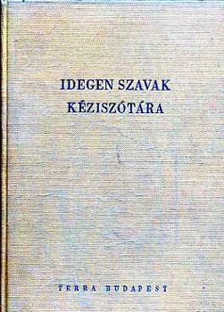 Bakos Ferenc  (szerk.) - Idegen szavak kzisztra