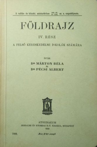 Dr. Dr. P�csi Albert M�rton B�la - F�ldrajz IV. r�sz - A fels� kereskedelmi iskol�k sz�m�ra