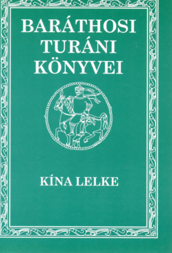 Bar�thosi-Balogh Benedek - K�na lelke (Bar�thosi Tur�ni K�nyvei III.)