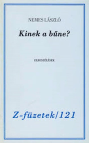 Nemes Lszl - Kinek a bne? - elbeszlsek