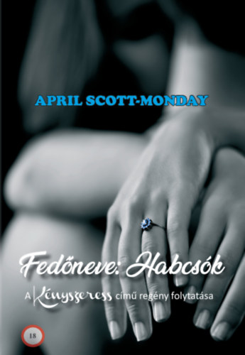 April Scott-Monday - Fed�neve: Habcs�k