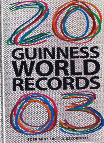 Claire Folkard (szerk.) - 4 db Guinness World Records ( egytt) 2003, 2004, 2006, 2007.)