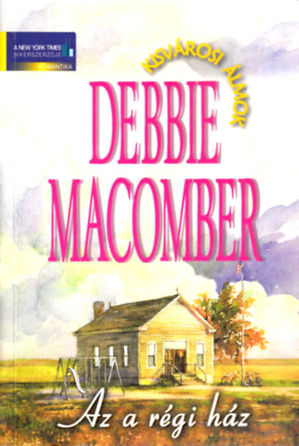 Debbie Macomber - Az a rgi hz