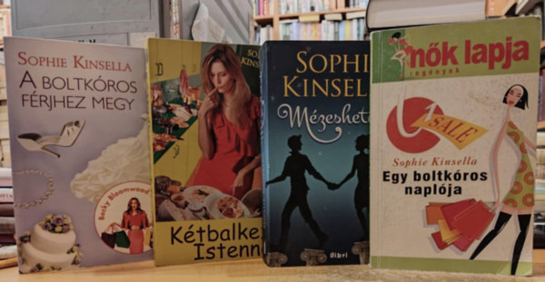 Sophie Kinsella - 4 db Sophie Kinsella: A boltkros frjhez megy + Egy boltkros naplja + Ktbalkezes Istenn + Mzeshetek