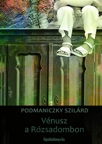 Podmaniczky Szil�rd - V�nusz a R�zsadombon