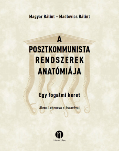 Madlovics Bálint Magyar Bálint - A posztkommunista rendszerek anatómiája