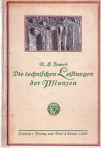 R.H. Franc� - Die technischen Leistungen der Pflanzen