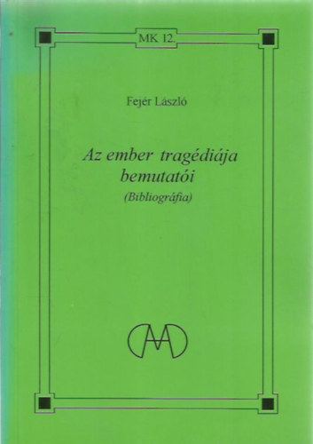 Fejér László - Az ember tragédiája bemutatói