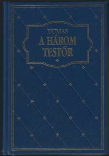 Alexandre Dumas - A h�rom test�r