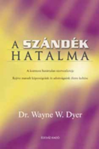 Dr. Wayne W.Dyer - A szndk hatalma