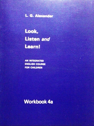 L.G. Alexander - Look,Listen and Learn! / Workbook 4a