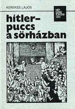 Kerekes Lajos - Hitler-puccs a srhzban