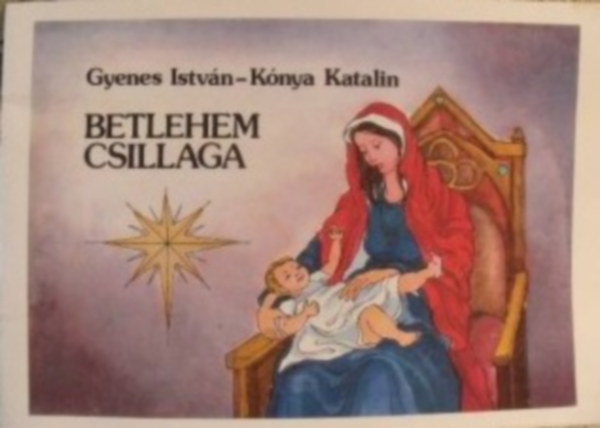 Knya Katalin Gyenes Istvn - Betlehem csillaga