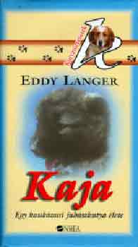 Eddy Langer - Kaja (Egy kaukzusi juhszkutya lete)