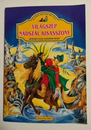 Benedek Elek - Vilgszp ndszl kisasszony - Egyszer volt, hol nem volt