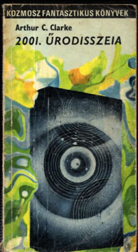 Arthur C. Clarke - 2001. �rodisszeia