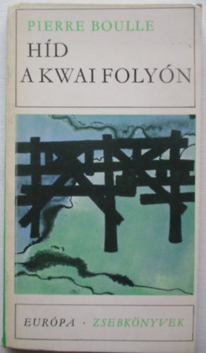 Pierre Boulle - H�d a Kwai foly�n