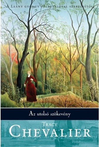 Tracy Chevalier - Az utols� sz�kev�ny