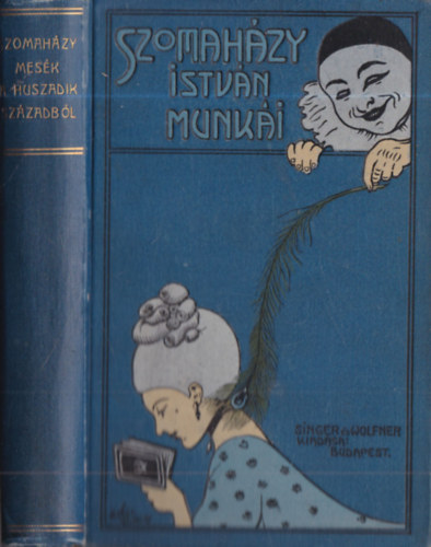 Szomah�zy Istv�n - Mes�k a huszadik sz�zadb�l - elbesz�l�sek