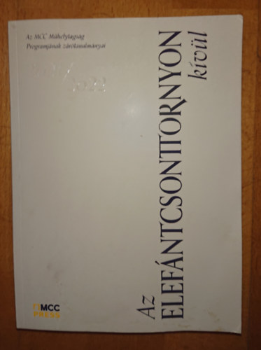 Az elefntcsonttornyon kvl (Az MCC Mhelytagsg Programjnak zrtanulmnyai)