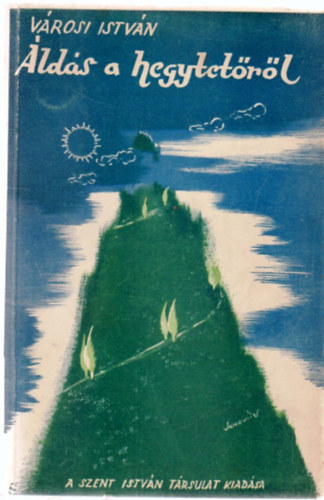 V�rosi Istv�n - �ld�s a hegytet�r�l