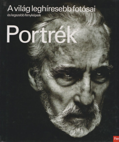 Fergus Greer - Portrk - A vilg leghresebb fotsai s legszebb fnykpeik