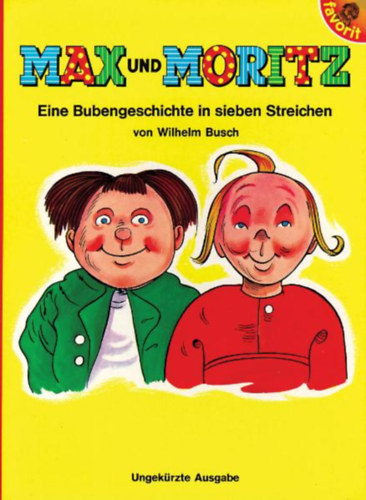 Wilhelm Busch - Max und Moritz eine Bubengeschichte in sieben Streichen
