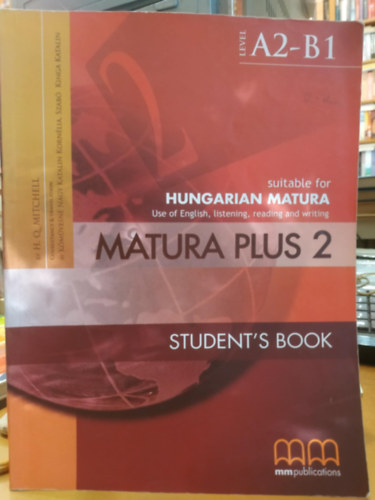 Mszrosn Nagy Kornlia, Szab Kinga Katalin H. Q. Mitchell - Matura Plus 2 Student's Book - Suitable for Hungarian Matura Use of English, listening, reading and writing