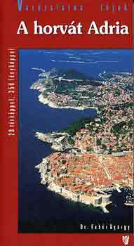 Dr. Feh�r Gy�rgy - A horv�t Adria (Var�zslatos t�jak sorozat)