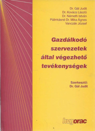 G�l Judit  (szerk.) - Gazd�lkod� szervezetek �ltal v�gezhet� tev�kenys�gek