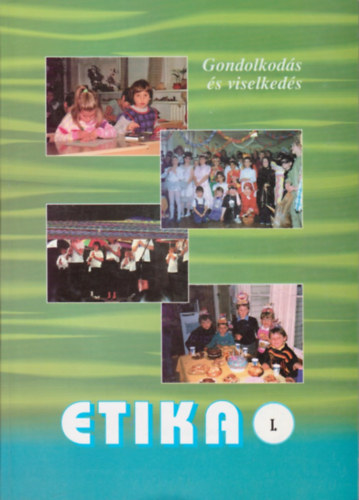 Kry Magdolna, Dr. Dry Istvn Gyombolai Mrtonn - Etika I. Gondolkods s viselkeds 8-10 vesek szmra