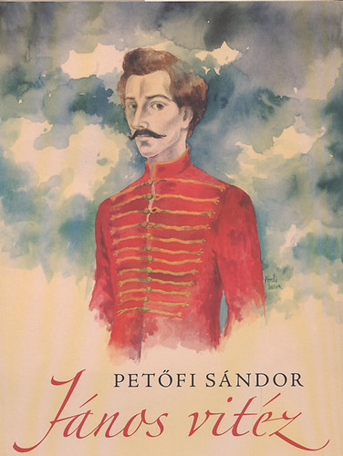 Petőfi Sándor - János vitéz (Péreli Zsuzsa illusztrációival)