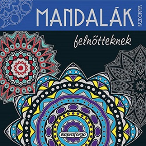 Mandalák felnőtteknek - Kezdőknek (kék)