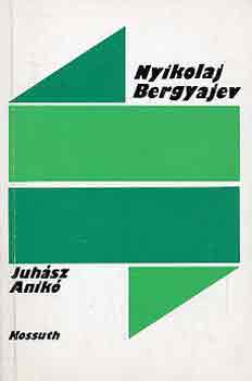 Juhász Anikó - Nyikolaj Bergyajev