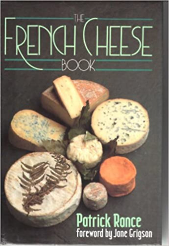 Patrick Rance - The French Cheese Book