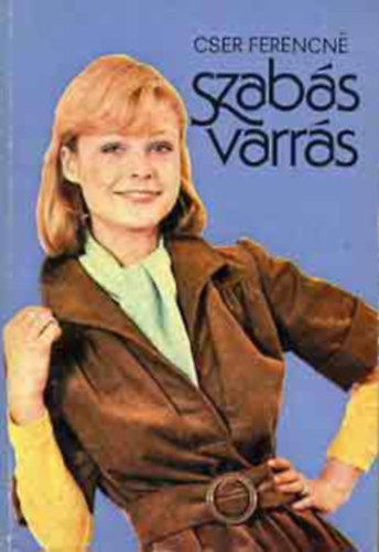 Cser Ferencn� - Szab�s-varr�s (SZERKESZT� L�n�rt Istv�nn�)