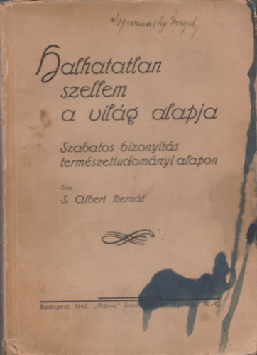 S. Albert Bernt - Halhatatlan szellem a vilg alapja