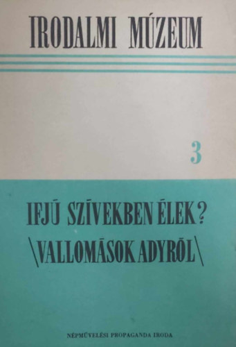 Petfi Irodalmi Mzeum - Ifj szvekben lek? (Vallomsok Adyrl)