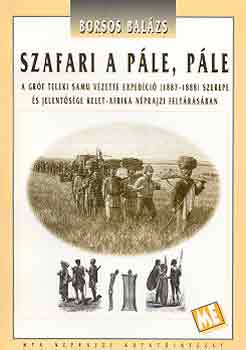 Borsos Balzs - Szafari a ple, ple - A grf Teleki Samu vezette expedci szerepe