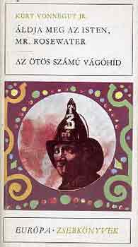 Kurt Vonnegut - Áldja meg az Isten, Mr. Rosewater-Az ötös számú vágóhíd