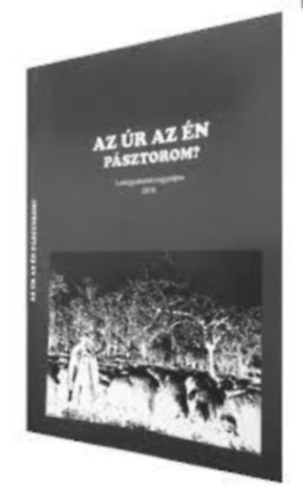 Az úr az én pásztorom - Lelkigyakorlatok nagyböjtre 2018.