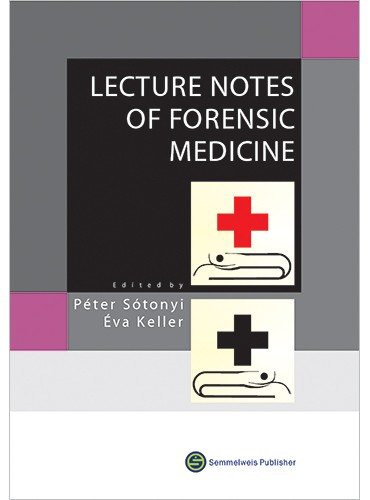 Keller Éva Sótonyi Péter - Lecture notes of forensic medicine