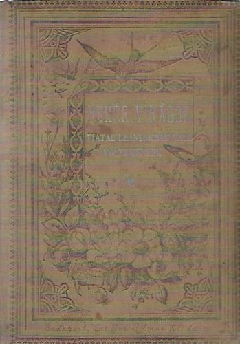 koroda P�l ; Bal� Taszil� (szerk.) - Feh�r vir�gok (Fiatal le�nyoknak val� k�ltem�nyek)