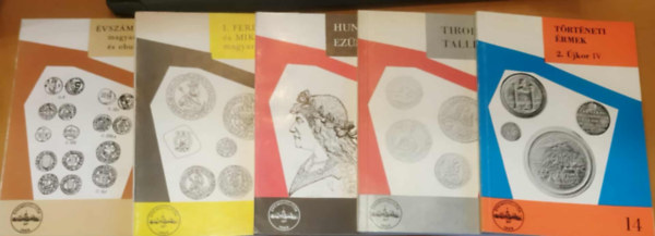 Huszr Lajos, Pohl Artur, Zalni Bla - 5 db remgyjts: vszmnlkli magyar denrok s obulusok; I. Ferdimnd s Miksa magyar veretei; Hunyadi ezstpnzei; Tiroli tallrok; Trtneti rmek 2. jkor IV.