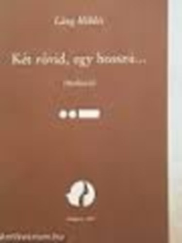 Láng Miklós - Két rövid, egy hosszú... (Meditáció)