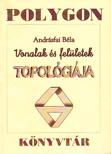 Andrsfai Bla - Vonalak s felletek topolgija