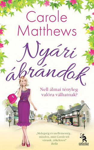 Carole Matthews - Ny�ri �br�ndok - Mi van akkor, ha vil�g�letedben t�bbr�l �lmodt�l...?