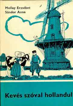 Mollay Erzs�bet-S�ndor Anna - Kev�s sz�val hollandul